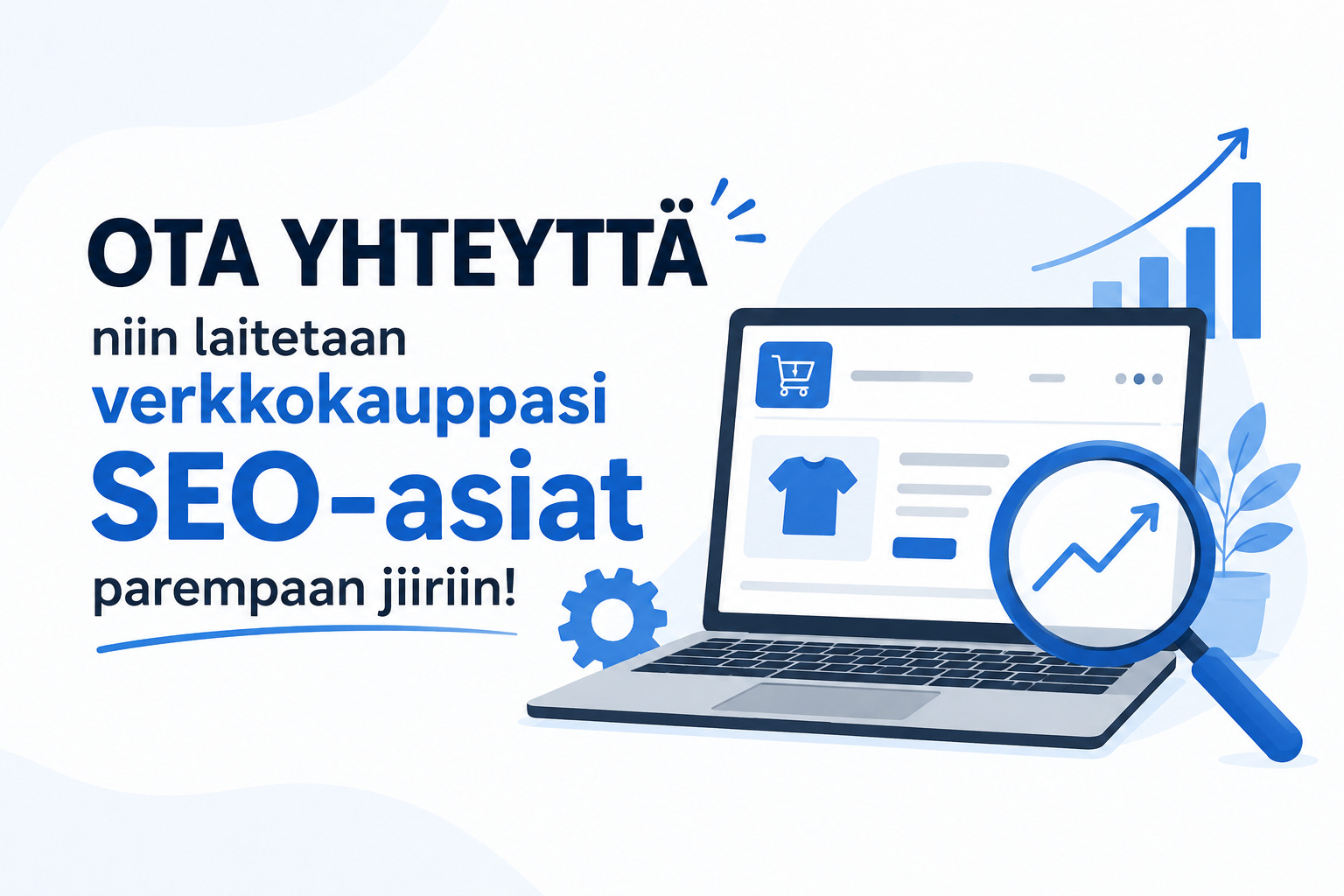 Ota yhteyttä niin laitetaan SEO-asiat kuntoon